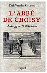L'Abb de Choisy - Androgyne et Mandarin par Van der Cruysse