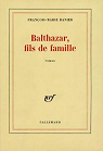 Balthazar, fils de famille par Banier