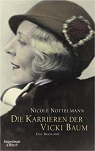 Die Karrieren der Vicki Baum: Eine Biographie par Nottelmann