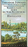 Wanderungen durch die Mark Brandenburg. 3. Teil: Havelland. Die Landschaft um Spandau, Potsdam, Brandenburg. par Fontane
