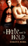 To Hate and To Hold par Dakota