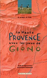 La Haute Provence avec les yeux de Giono par Le Brun