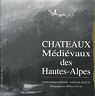 Chteaux mdivaux des Hautes-Alpes par Nicolas