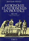 Astronomie et astronomes en Provence, 1680-1730 par Homet