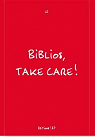 biblios take care ! par Laure