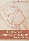 Confidences amoureuses et sexuelles d'une lesbienne par ChocolatCannelle