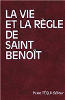 La vie et la rgle de Saint Benoit