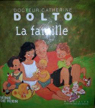 La famille par Dolto-Tolitch