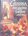 Nos ancêtres les Gaulois ou l'Histoire de France redécouverte par Cavanna par Cavanna