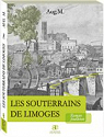 Les Souterrains de Limoges par Aug. M.