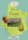 Fruits du Centre. par Les Croqueurs de pommes