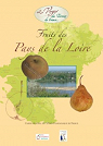 Fruits des Pays de la Loire. par Les Croqueurs de pommes