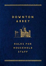 Downton Abbey - Rules for Household Staff par Barnes