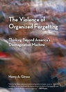 The Violence of Organized Forgetting par Giroux
