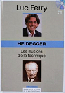 Heidegger : Les illusions de la technique par Ferry