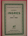 La vie d'Ingres - Vie des Hommes Illustres no. 62 par Fouquet