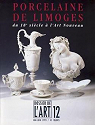 Dossier de l'Art, n°12 : Porcelaine de Limoges. Du XVIIIe siècle à l'Art nouveau par Dossier de l'art