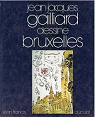 Jean-Jacques Gailliard dessine Bruxelles par Ghelderode