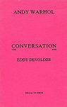 Conversation avec Eddy Devolder par Warhol