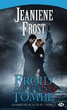 Chasseuse de la nuit, tome 3 : Froid comme une tombe  par Frost
