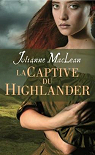 Le Highlander, tome 1 : La captive du Highlander par Maclean