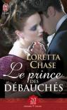 Les dbauchs, tome 3 : Le prince des dbauchs par Chase