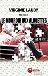 Le Mouroir aux Alouettes par Lauby