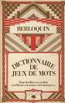 Dictionnaire de jeux de mots par Berloquin