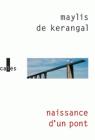 Naissance d'un pont par Kerangal