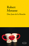 Don Juan de la Manche ou L'ducation au dsir par Menasse