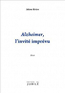 Alzheimer, l'invité imprévu par Rivière