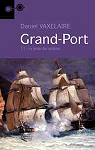 Grand-Port. 1, Le temps des victoires par Vaxelaire