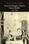 BHP 20-1. 50 ans d'changes culturels France-Qubec. 1910-1960 par Bulletin d'histoire politique