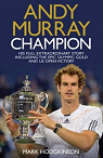 Andy Murray: Champion: The Full Extraordinary Story par Hodgkinson