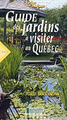 Guide des jardins  visiter au Qubec par Boudreau