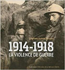 1914-1918, la violence de guerre par Audoin-Rouzeau