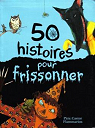 50 histoires pour frissonner par Castor