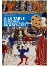 A la table des seigneurs, des moines et des paysans du Moyen Age par Birlouez