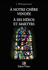 A notre chère Vendée à ses héros et martyrs par d` Hocquincourt