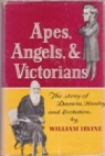 APES ANGELS & VICTORIANS: A JOINT BIOGRAPHY OF DARWIN AND HUXLEY. par Irvine