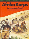La Seconde Guerre Mondiale : Afrika Korps, la guerre du désert par Dupuis