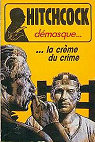 Hitchcock dmasque... : La crme du crime par Hitchcock