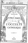L'Occulte Catholique : Amphithatre des Sciences Mortes. Tome V par Pladan