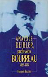 Anatole Deibler, profession Bourreau 1863-1939  par Foucart
