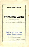 Andr Mouzy-Eon. Isolons-nous, Gustave ! Comdie en 1 acte. Paris, Grand-Guignol, 28 dcembre 1917 par Mouzy-on