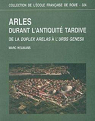 Arles durant l'Antiquit tardive par Heijmans
