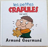 Les petites Crapules : Armand Gourmand par Garth