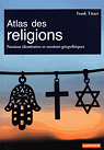 Atlas des religions : Passions identitaires et tensions géopolitiques par Tétart