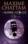 Autre-Monde, tome 5 : Oz par Chattam
