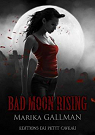 Bad Moon Rising, tome 3 : La colre par Gallman